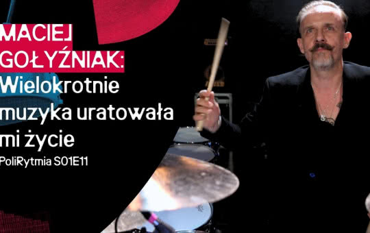 PoliRytmia S01E11 - Maciej Gołyźniak