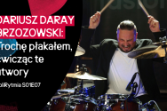 PoliRytmia S01E07 - Dariusz "Daray" Brzozowski