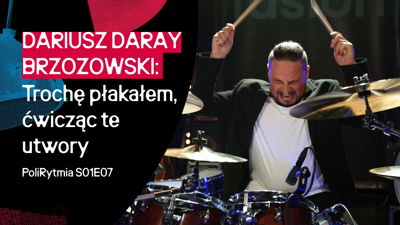 PoliRytmia S01E07 - Dariusz "Daray" Brzozowski 