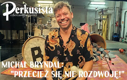 Michał Bryndal „Przecież się nie rozerwę!”