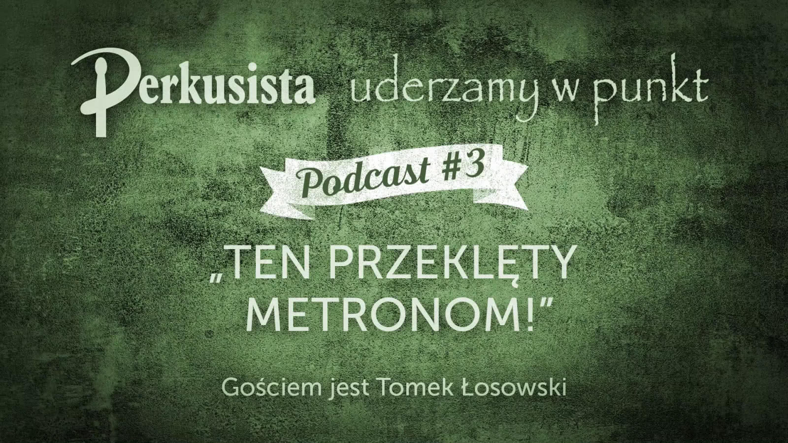 Drum Podcast #3 - Ten przeklęty metronom!/Tomek Łosowski 
