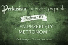 Drum Podcast #3 - Ten przeklęty metronom!/Tomek Łosowski