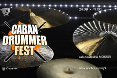 Z kim w tym roku na Caban Drummer Fest?