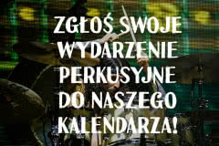 Kalendarz wydarzeń perkusyjnych w Polsce – zgłoszenia