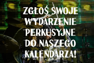 Kalendarz wydarzeń perkusyjnych w Polsce – zgłoszenia