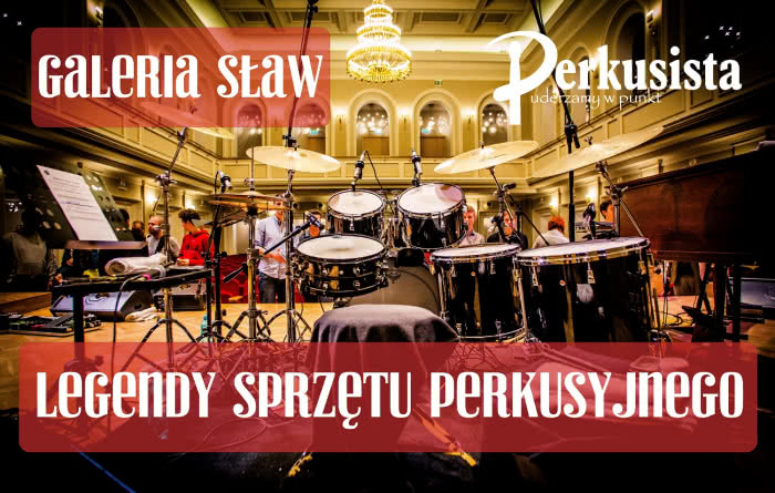 LEGENDY SPRZĘTU PERKUSYJNEGO – GALERIA SŁAW