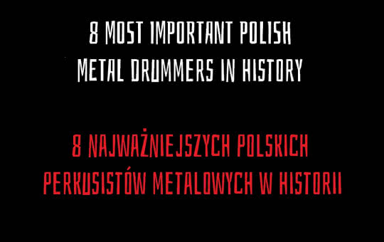 8 najważniejszych polskich perkusistów metalowych w historii